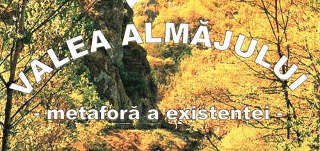 Valea Almajului - metafora existentei